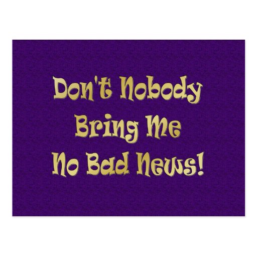 "No Bad News" Zazzle