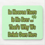 No Beer For Irish In Heaven T-shirts and Gifts Mouse Pad