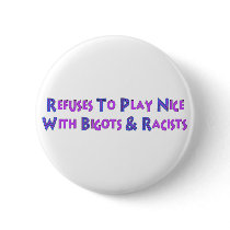 No Bigots No Racists Pinback Buttons