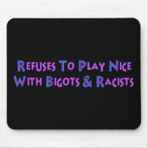 No Bigots No Racists Mousepad