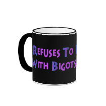 No Bigots No Racists Mugs