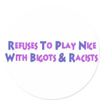 No Bigots No Racists Stickers