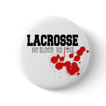 No Blood No Foul Lacrosse Gift buttons