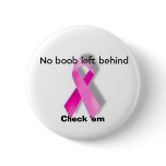 No boob left behind button