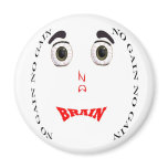No Brain No Gain (drug free) Magnet