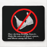 No Bras 4uu or any woman with breasts! mousepads