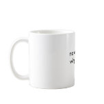 no caffeine? why bother? coffee mug