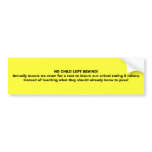 NO CHILD LEFT BEHIND! bumper stickers