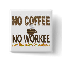 No Coffee No Workee Automotive Mechanic