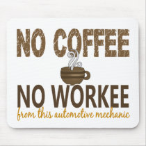 No Coffee No Workee Automotive Mechanic