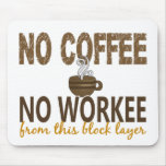 No Coffee No Workee Block Layer Mouse Pad