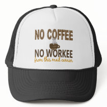 No Coffee No Workee Mail Carrier
