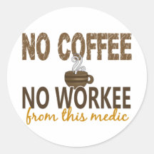 No Coffee No Workee Medic Sticker