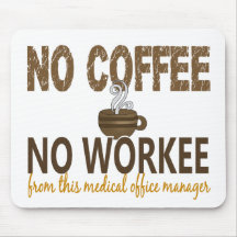 No Coffee No Workee Medical Office Manager Mouse Pad