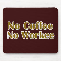 No Coffee No Workee
