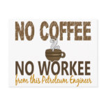 No Coffee No Workee Petroleum Engineer Postcards