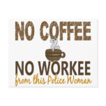 No Coffee No Workee Police Woman postcards
