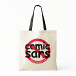 No Comic Sans Tote Canvas Bags