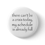 No Crisis Today Pins
