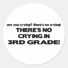 No Crying - 3rd Grade Round Sticker