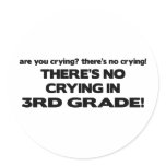 No Crying - 3rd Grade Round Stickers