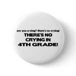 No Crying - 4th Grade buttons