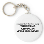 No Crying - 4th Grade keychains