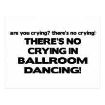 No Crying - Ballroom Dancing Post Card