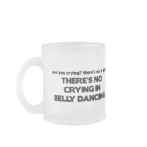 No Crying - Belly Dancing Coffee Mugs