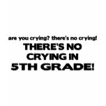 No Crying in 5th Grade t-shirts