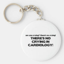 No Crying in Cardiology Key Chains