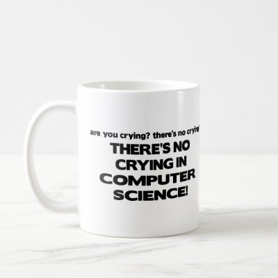 Science Computers on No Crying In Computer Science Mugs By Poorrichards