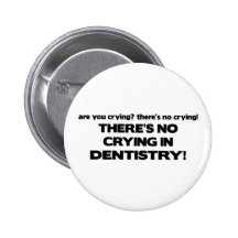 No Crying in Dentistry Pin