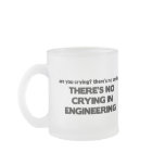 No Crying in Engineering mugs