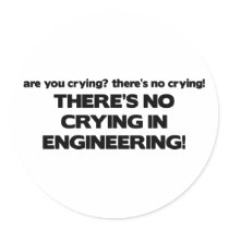 No Crying in Engineering