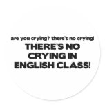 No Crying in English Class Round Stickers