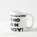 No Crying in Geology Coffee Mug