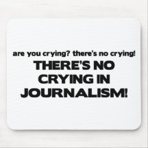 No Crying in Journalism Mouse Mat