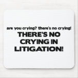 No Crying in Litigation Mousepad