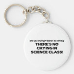 No Crying in Science Class Key Chain