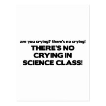 No Crying in Science Class Post Card