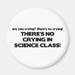 No Crying in Science Class Refrigerator Magnet