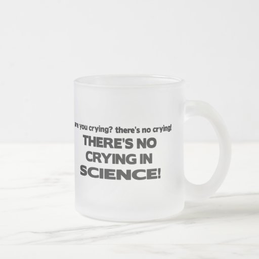 No Crying in Science Coffee Mugs
