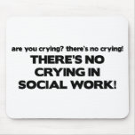 No Crying in Social Work mousepads