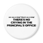 No Crying in the Principal's Office magnets