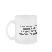 No Crying in the Principal's Office Mug