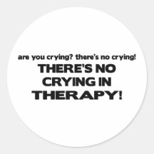 No Crying in Therapy Round Sticker