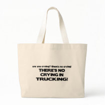 No Crying in Trucking Tote Bag