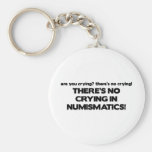 No Crying- Numismatics Keychain