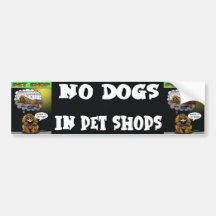 NO DOGS IN PET SHOPS! BUMPER STICKER
